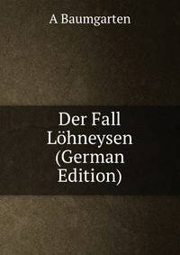Der Fall Lohneysen (German Edition)