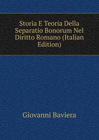 Storia E Teoria Della Separatio Bonorum Nel Diritto Romano (Italian Edition)