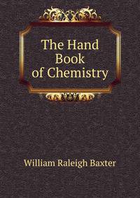 The Hand Book of Chemistry