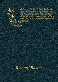 Gairm an De Mhoir Do'n T-Sluagh Neo-Iompaichte, Iompachadh Agus Bhi Beo, Air Eadar-Theangachadh O A Call to the Unconverted to Turn and Live Le P. Macpharlain (Basque Edition)