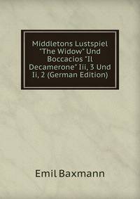 Middletons Lustspiel "The Widow" Und Boccacios "Il Decamerone" Iii, 3 Und Ii, 2 (German Edition)