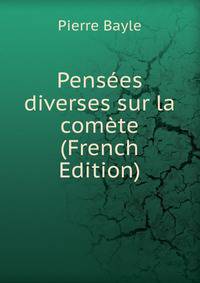 Pensees diverses sur la comete (French Edition)