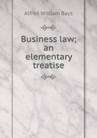 Business law; an elementary treatise