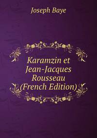 Karamzin et Jean-Jacques Rousseau (French Edition)