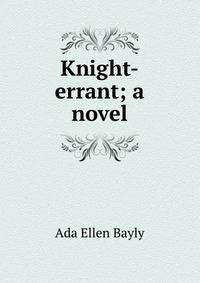 Knight-errant; a novel