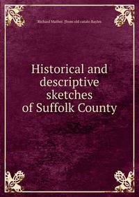 Historical and descriptive sketches of Suffolk County