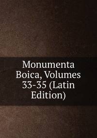 Monumenta Boica, Volumes 33-35 (Latin Edition)