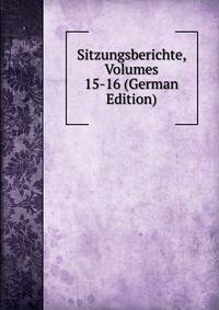 Sitzungsberichte, Volumes 15-16 (German Edition)