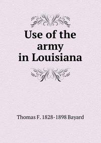 Use of the army in Louisiana