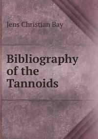 Bibliography of the Tannoids