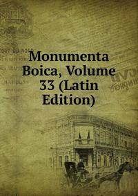 Monumenta Boica, Volume 33 (Latin Edition)