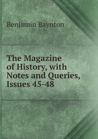 The Magazine of History, with Notes and Queries, Issues 45-48