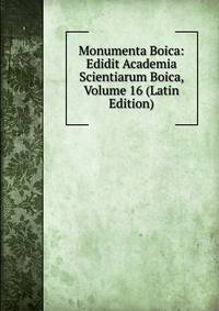 Monumenta Boica: Edidit Academia Scientiarum Boica, Volume 16 (Latin Edition)