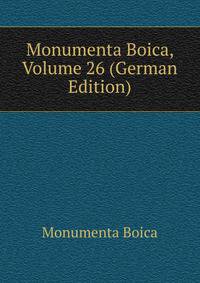 Monumenta Boica, Volume 26 (German Edition)
