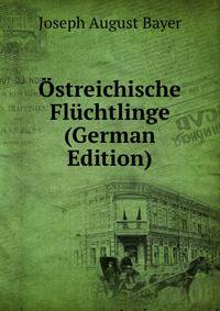 Ostreichische Fluchtlinge (German Edition)