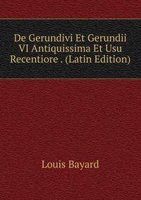 De Gerundivi Et Gerundii VI Antiquissima Et Usu Recentiore . (Latin Edition)