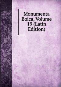 Monumenta Boica, Volume 19 (Latin Edition)