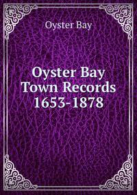 Oyster Bay Town Records 1653-1878