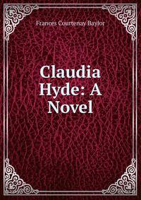 Claudia Hyde: A Novel