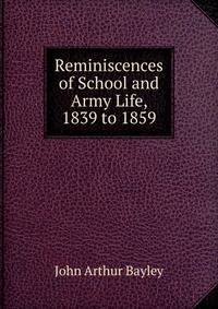 Reminiscences of School and Army Life, 1839 to 1859