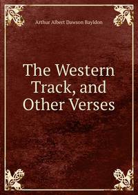 The Western Track, and Other Verses