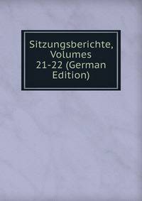 Sitzungsberichte, Volumes 21-22 (German Edition)