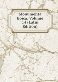 Monumenta Boica, Volume 14 (Latin Edition)