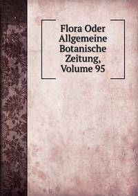 Flora Oder Allgemeine Botanische Zeitung, Volume 95