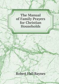 The Manual of Family Prayers for Christian Households