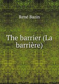 The barrier (La barriere)