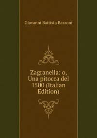 Zagranella: o, Una pitocca del 1500 (Italian Edition)