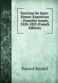 Doctrine De Saint-Simon: Exposition ; Premiere Annee, 1828-1829 (French Edition)