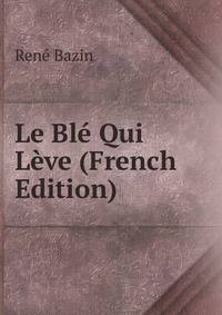 Le Ble Qui Leve (French Edition)