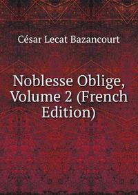 Noblesse Oblige, Volume 2 (French Edition)