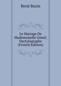 Le Mariage De Mademoiselle Gimel, Dactylographe (French Edition)