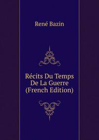 Recits Du Temps De La Guerre (French Edition)
