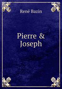 Pierre &amp; Joseph
