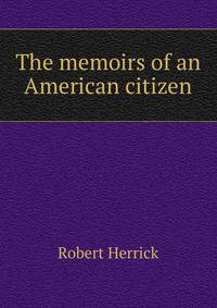 The memoirs of an American citizen