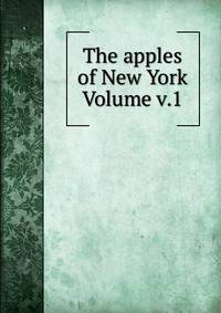 The apples of New York Volume v.1