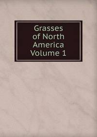 Grasses of North America Volume 1
