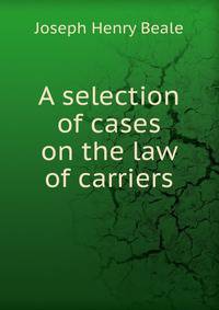 A selection of cases on the law of carriers