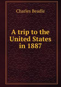 A trip to the United States in 1887