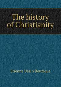 The history of Christianity