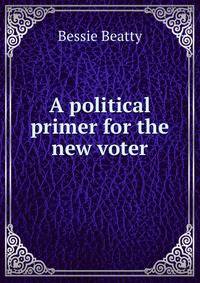 A political primer for the new voter