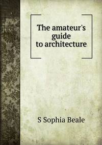 The amateur's guide to architecture
