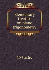 Elementary treatise on plane trigonometry