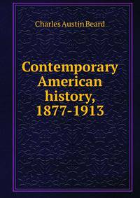 Contemporary American history, 1877-1913
