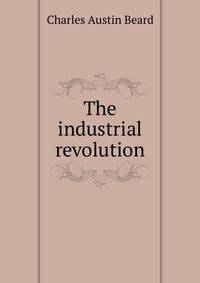 The industrial revolution