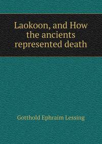 Laokoon, and How the ancients represented death