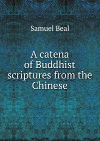 A catena of Buddhist scriptures from the Chinese